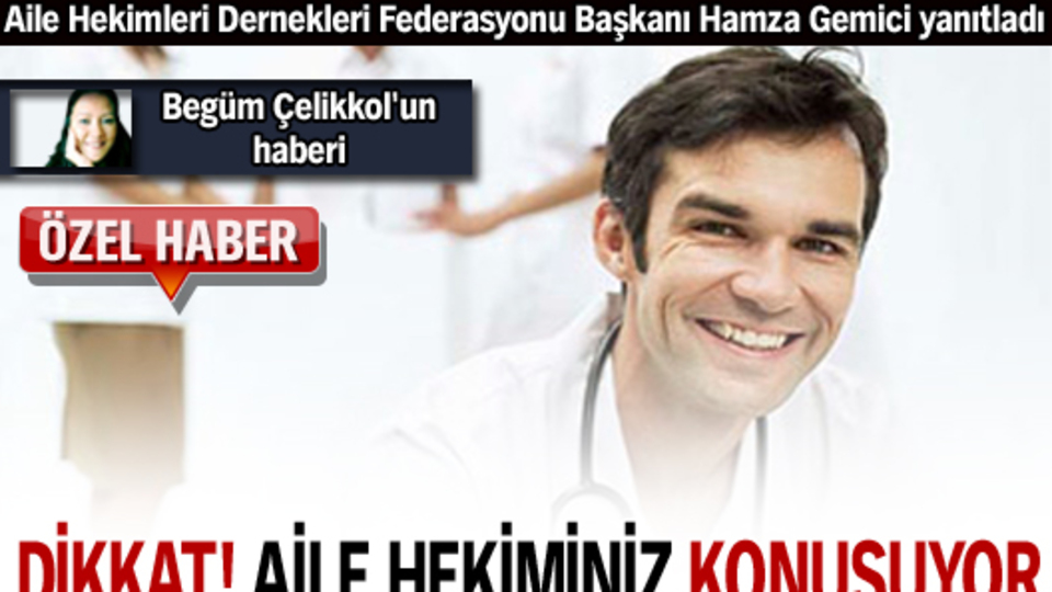 Dikkat! Aile hekiminiz konuşuyor