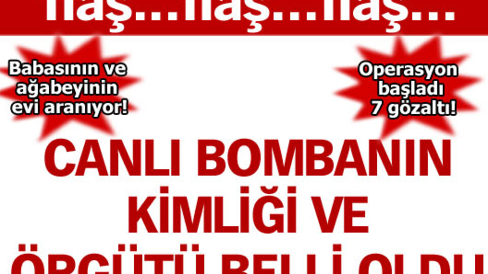 İşte canlı bombanın kimliği ve örgütü!