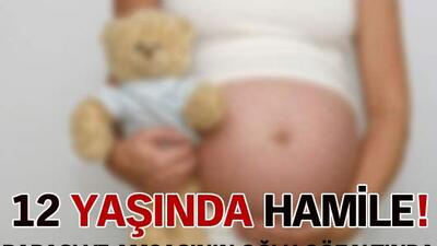 12 yaşındaki kız hamile