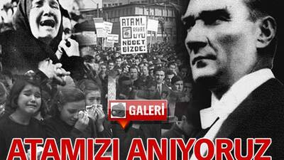 Büyük Önder Atatürk'ü anıyoruz!