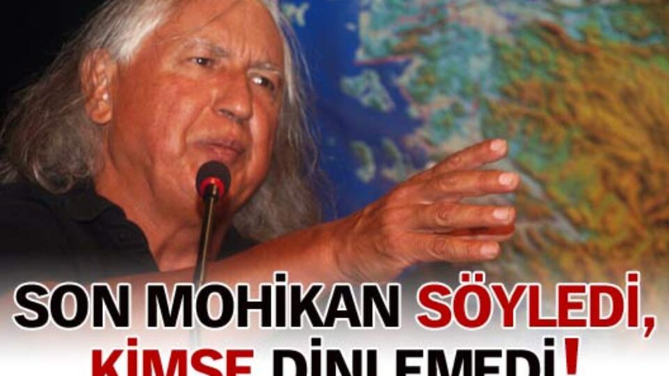 Son Mohikan söyledi, kimse dinlemedi