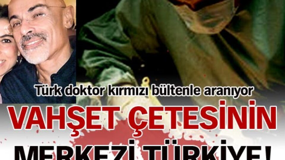 Organ çetesinin temeli İstanbul'da atılmış