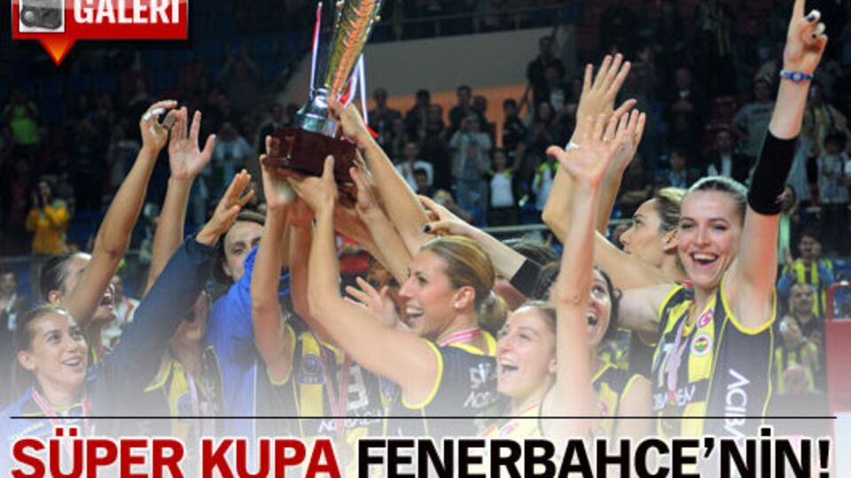 Süper Kupa Fenerbahçe'nin!