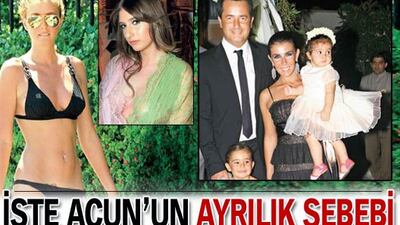 İşte Acun'un ayrılık sebebi