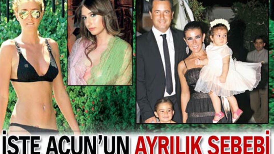 İşte Acun'un ayrılık sebebi
