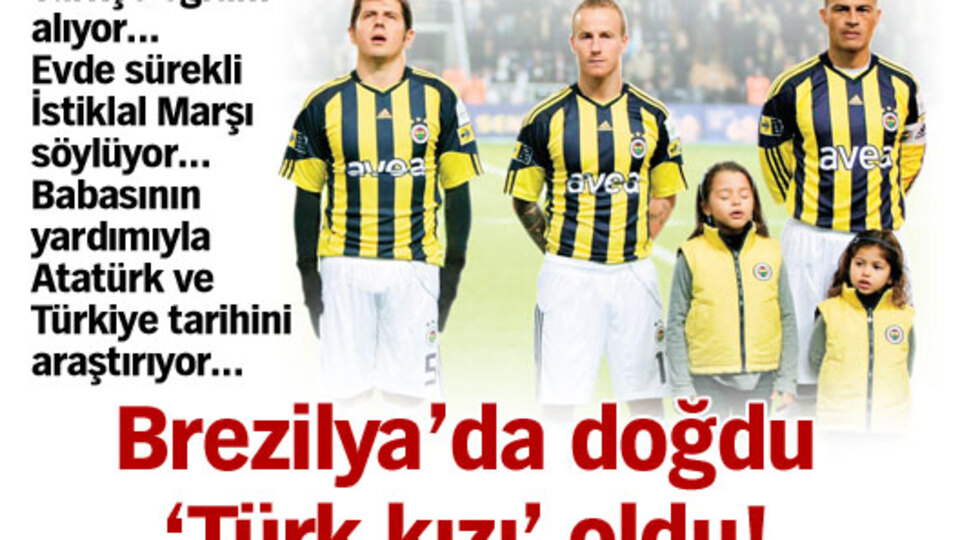 Brezilya'da doğdu 'Türk kızı' oldu!