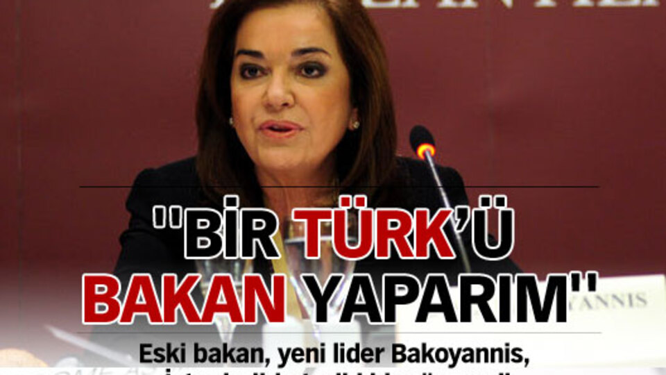 ''Bir Türk'ü bakan yaparım''