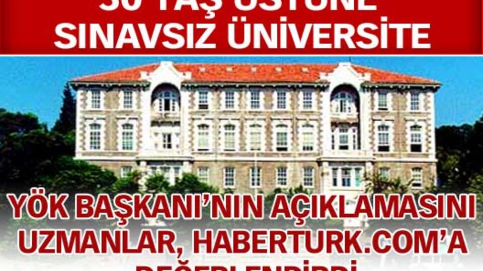'30 yaş üstüne sınavsız üniversite' tartışılıyor
