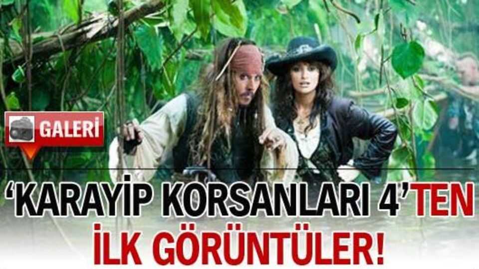 'Karayip Korsanları 4'ten ilk görüntüler! GALERİ