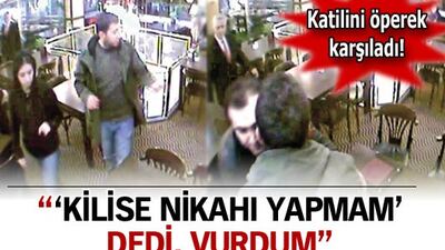 "Kilise düğünü olmaz dedi, vurdum"