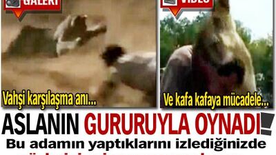 Aslanın gururuyla oynadı!