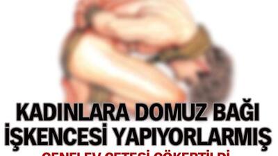 Kadınlara 'domuz bağı' işkencesi