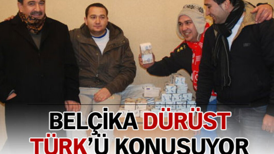 Belçika dürüst Türk'ü konuşuyor