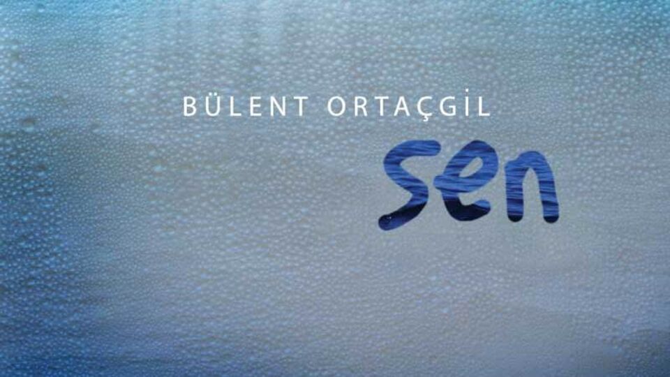 Ortaçgil ve 'Sen'