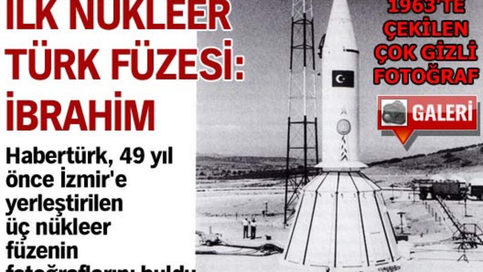 İşte ilk nükleer Türk füzesi: İbrahim -GALERİ-