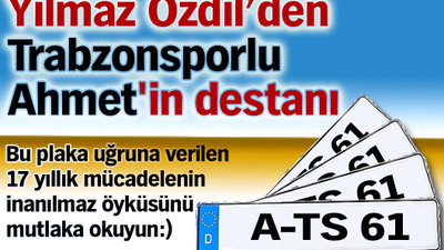 Yılmaz Özdil'den Trabzonsporlu Ahmet'in destanı