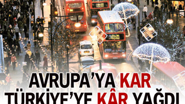 Avrupa'ya kar, Türkiye'ye kâr yağdı