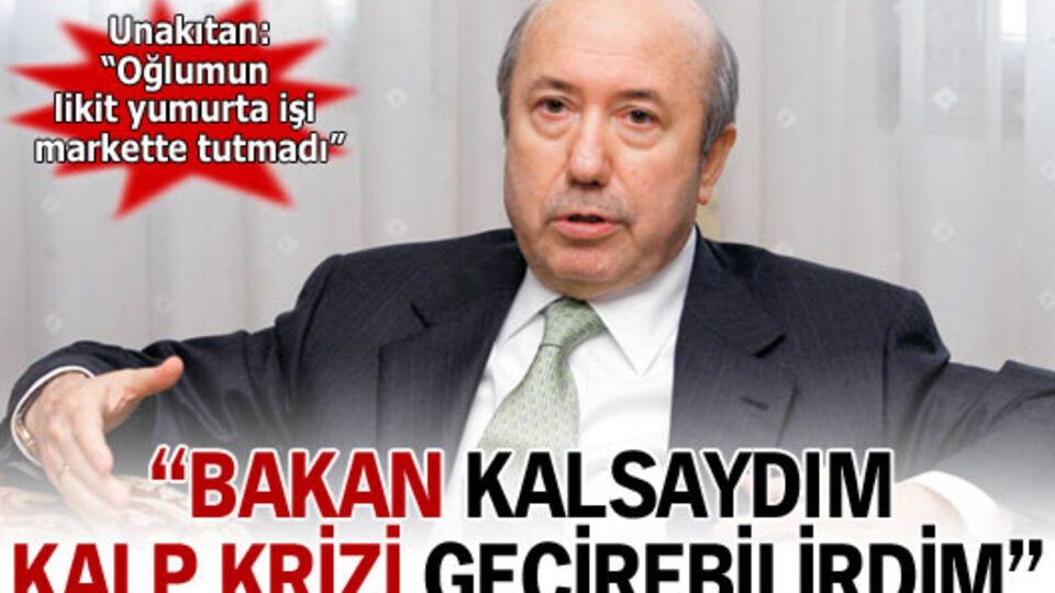 Likit yumurta işi tutmadı Unakıtan oğlunu anlattı