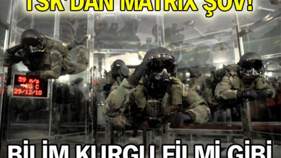 TSK'dan Matrix şov!