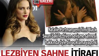 Natalie Portman'dan lezbiyen sahne itirafı GALERİ