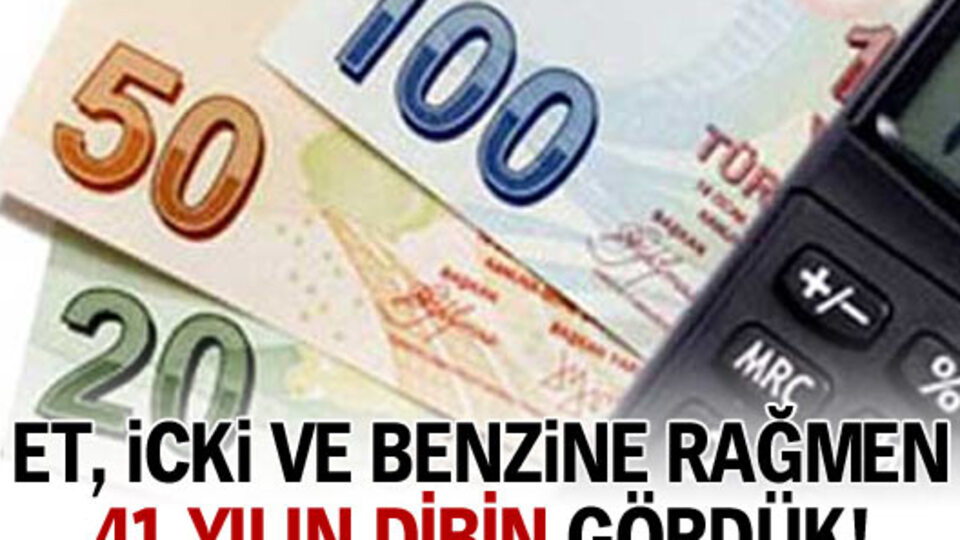 Et, içki ve benzine rağmen 41 yılın dibini gördük