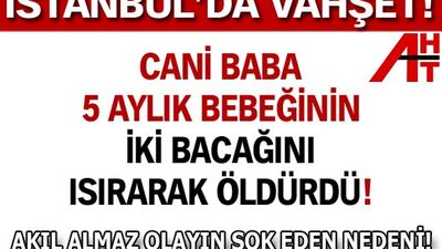 5 aylık bebeğini ısırarak öldürdü!