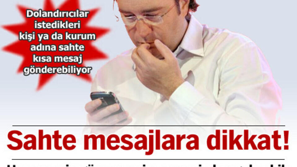 Sahte mesajlara dikkat!