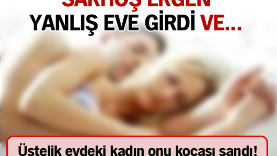 Sarhoş ergen yanlış eve girdi ve...