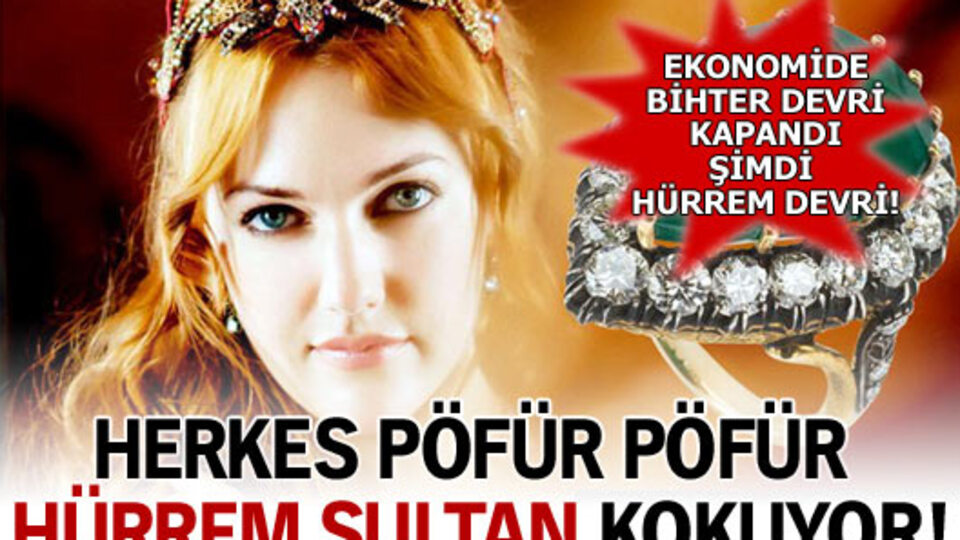4 bin kişi püfür püfür 'Hürrem' kokuyor!