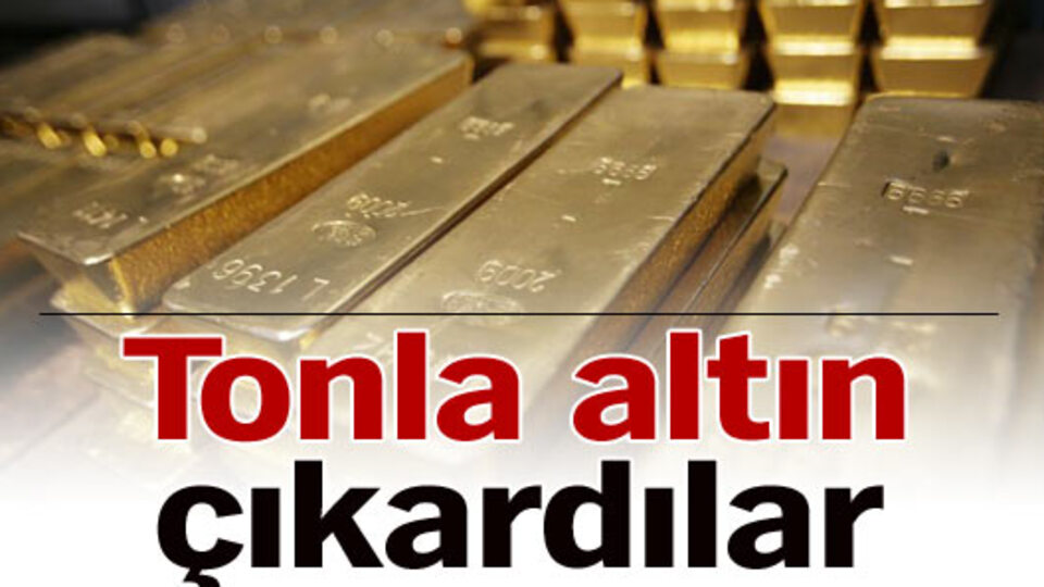 Tonla altın çıkardılar