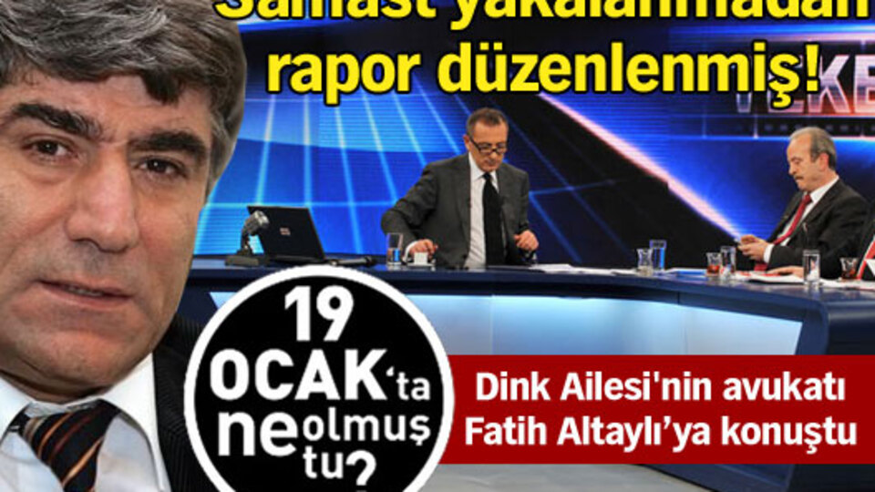 Dink ailesinin avukatı Fatih Altaylı'ya konuştu