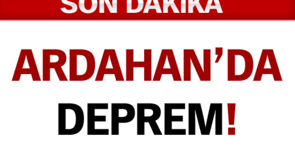 Ardahan'da deprem!