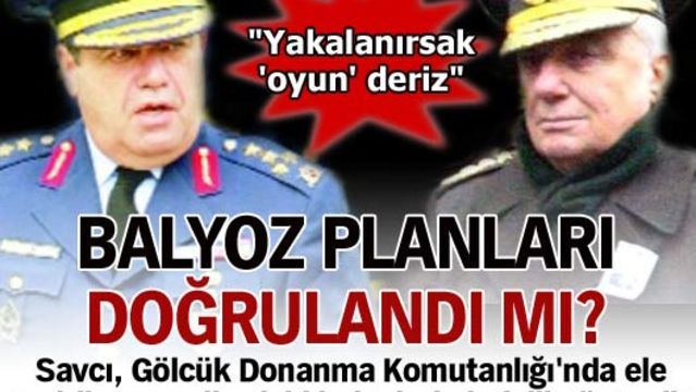 Balyoz planları doğrulandı mı?