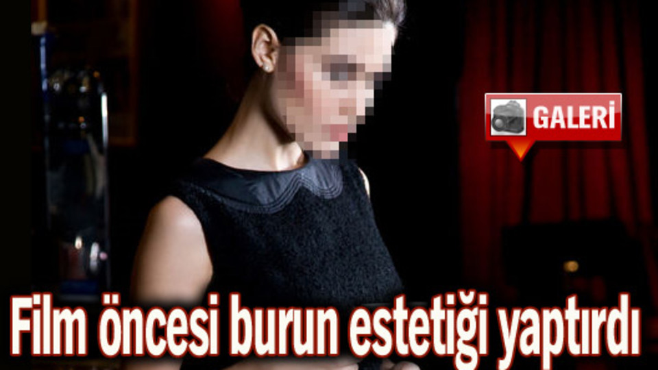 Filmden önce burun estetiği