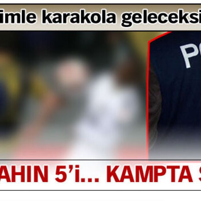 Sabahın 5'i... Kampta şok!