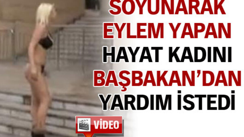 Soyunan kadın, Başbakan'dan yardım istedi! VİDEO
