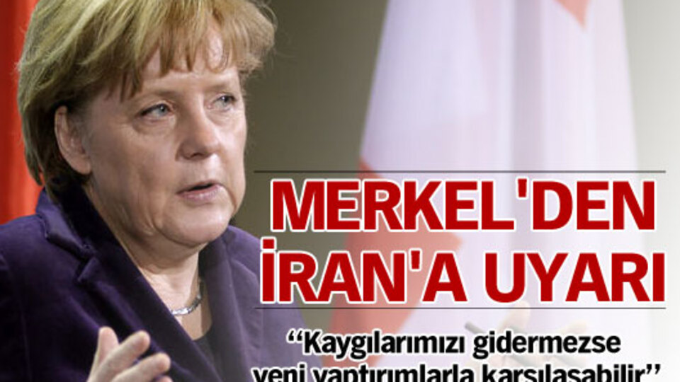 Merkel'den İran'a uyarı