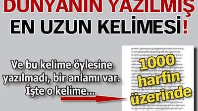 Dünyanın yazılmış en uzun kelimesi!