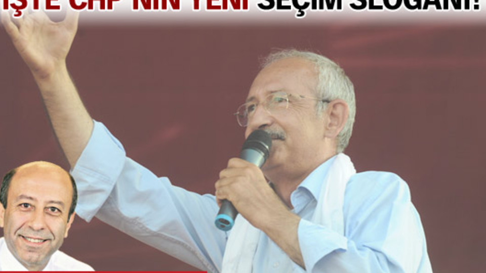 İşte CHP'nin seçim sloganı!