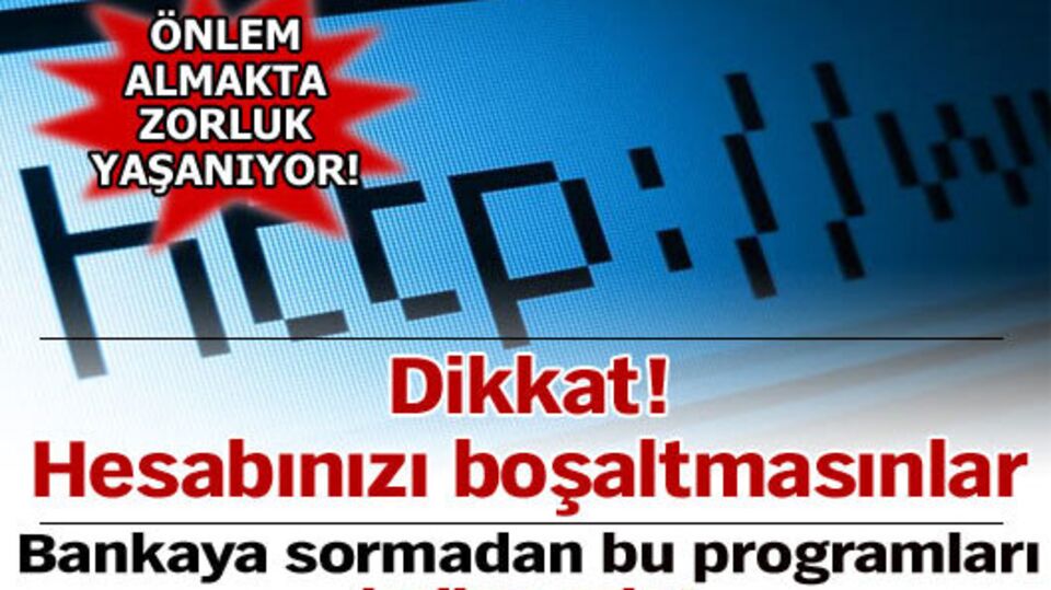 Dikkat! Banka hesabınızı boşaltmasınlar