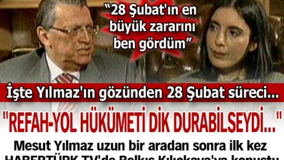 "Refah-Yol Hükümeti dik durabilseydi..."