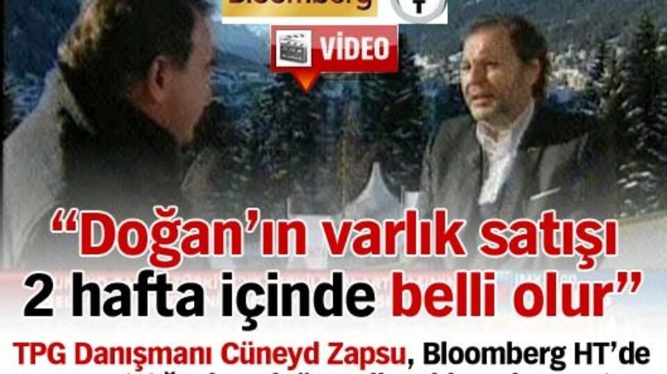 "Doğan'ın varlık satışı en fazla iki hafta içinde sonuçlanır"