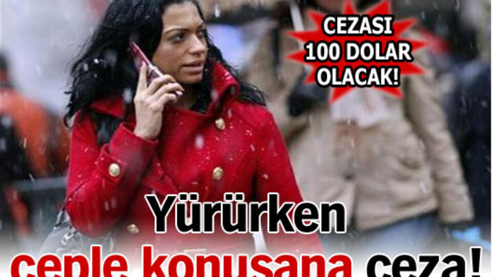 Yürürken ceple konuşana ceza