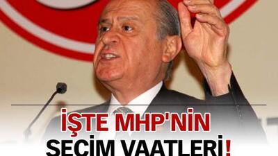 İşte MHP'nin seçim vaatleri!