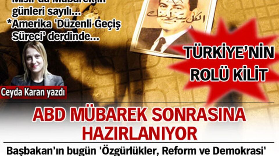 ABD Mübarek sonrasına hazırlanıyor...Türkiye'nin rolü mühim...