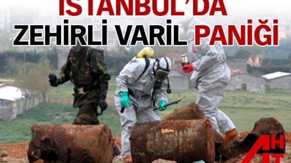 İstanbul'da zehirli varil paniği!