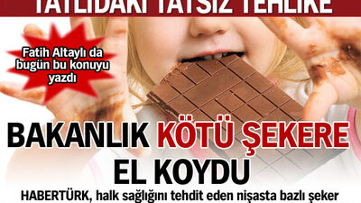 Bakanlık kötü şekere el koydu