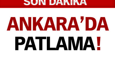 Ankara'da patlama!