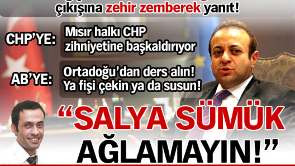 "Salya sümük ağlama hakkınız yok!"