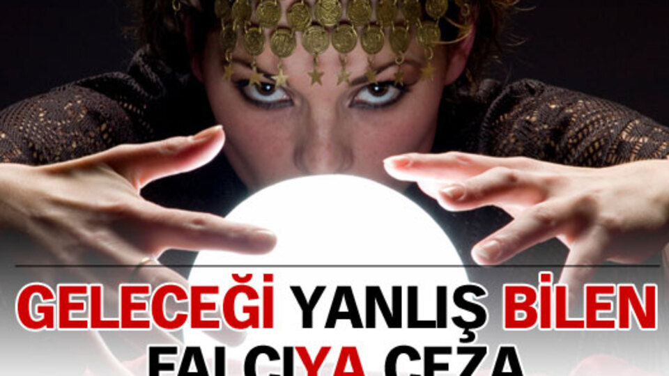 Geleceği yanlış bilen falcıya ceza